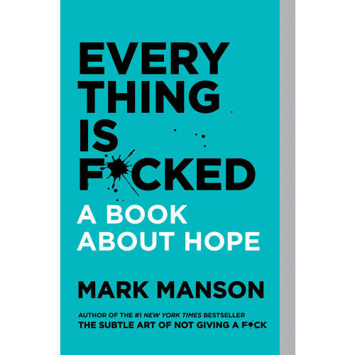 Mark Manson Everything Is F*cked (pocket, eng)