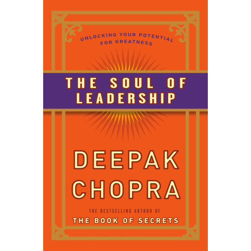 Deepak Chopra The Soul of Leadership (häftad, eng)