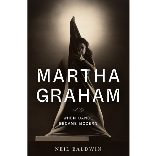 Neil Baldwin Martha Graham (inbunden, eng)
