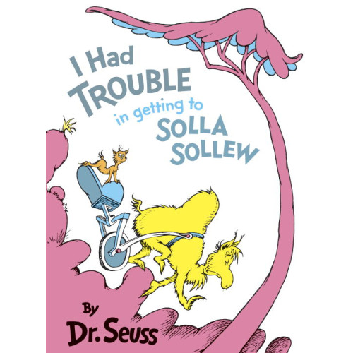 Dr Seuss I Had Trouble Getting to Solla Sollew (inbunden, eng)