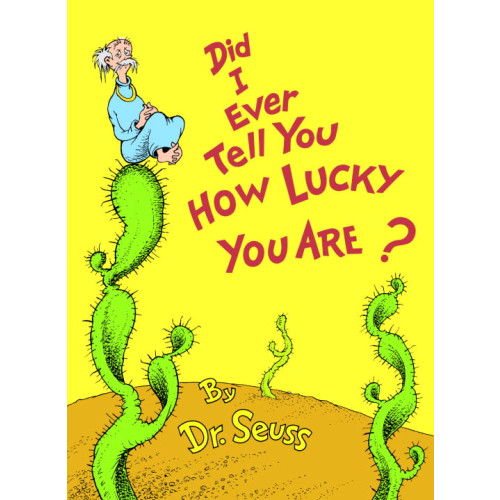 Dr Seuss Did I Ever Tell You How Lucky You Are? (All Ages) (H) (inbunden, eng)