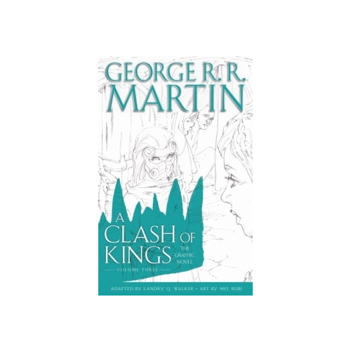 George R.R. Martin A Clash of Kings: The Graphic Novel: Volume Three (inbunden, eng)