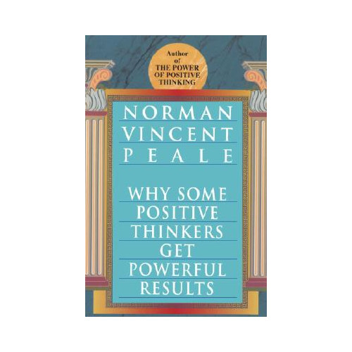 Norman Vincent Peale Why Some Positive Thinkers Get Powerful Results (pocket, eng)