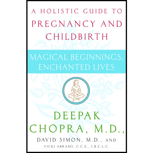 Deepak Chopra Magical Beginnings, Enchanted Lives (häftad, eng)