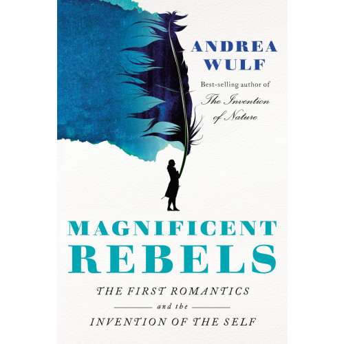 Andrea Wulf Magnificent Rebels (inbunden, eng)