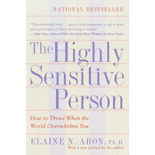 Elaine Aron The Highly Sensitive Person (häftad, eng)