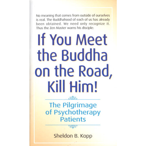 Sheldon Kopp If you meet buddha-kill him (pocket, eng)