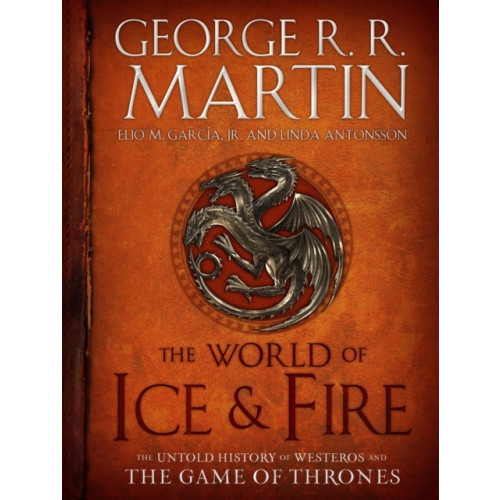 George R.R. Martin The World Of Ice & Fire (inbunden, eng)