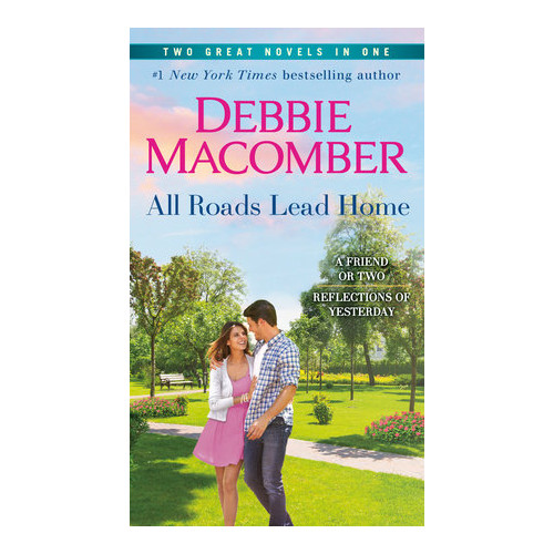 Macomber Debbie All Roads Lead Home: A 2-in-1 Collection (pocket, eng)