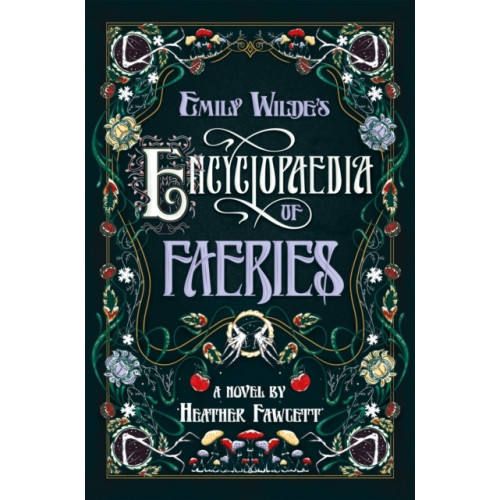 Heather Fawcett Emily Wilde's Encyclopaedia of Faeries (häftad, eng)