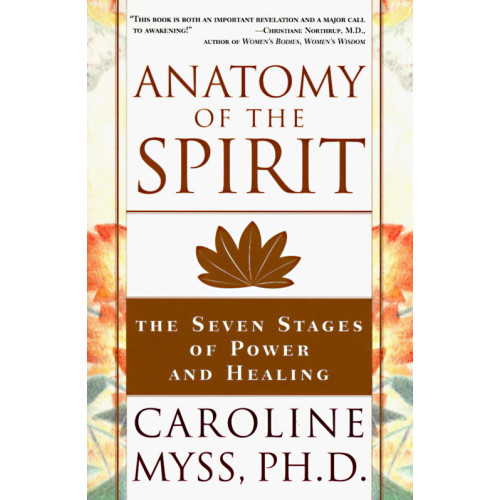 Caroline Myss Anatomy of the Spirit (häftad, eng)