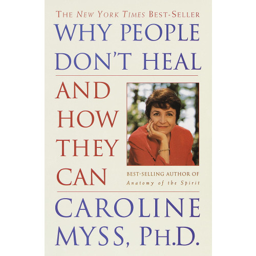 Caroline Myss Why People Don't Heal and How They Can (pocket, eng)