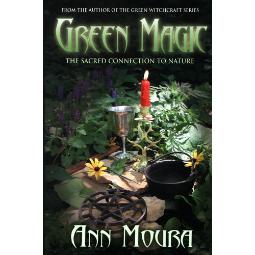 Ann Moura Green Magic: The Sacred Connection to Nature (häftad, eng)
