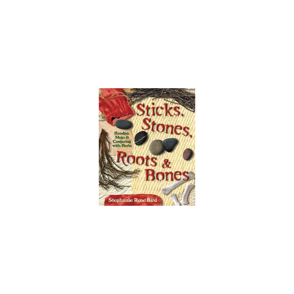 Produktbild för Sticks, Stones, Roots & Bones: Hoodoo, Mojo & Conjuring with Herbs (häftad, eng)