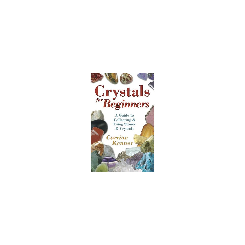 Produktbild för Crystals for Beginners: A Guide to Collecting & Using Stones & Crystals (häftad, eng)
