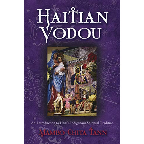 Mambo Chita Tann Haitian Vodou: An Introduction to Haiti's Indigenous Spiritual Tradition (häftad, eng)