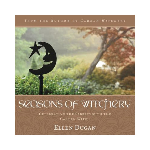 Ellen Dugan Seasons of Witchery: Celebrating the Sabbats with the Garden Witch (häftad, eng)