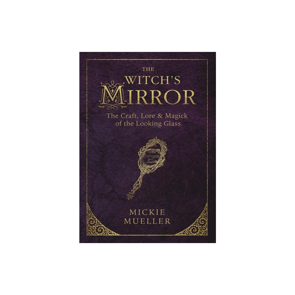Produktbild för Witchs mirror - the craft, lore and magick of the looking glass (häftad, eng)