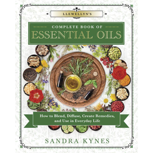 Sandra Kynes Llewellyn's Complete Book of Essential Oils: How to Blend, Diffuse, Create Remedies, and Use in Everyday Life (Llewellyn's Complete Book Series) (bok, storpocket, eng)