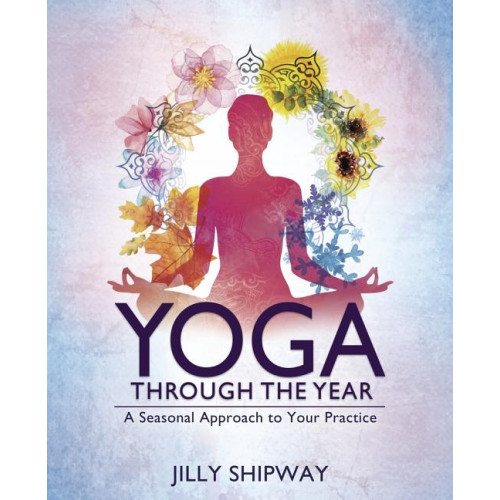 Jilly  Shipway Yoga Through the Year (häftad, eng)