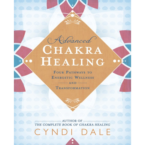 Cyndi Dale Advanced Chakra Healing (häftad, eng)