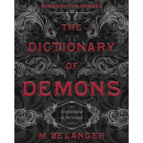 M. Belanger The Dictionary Of Demons: Expanded And Revised : Names Of The Damned (häftad, eng)