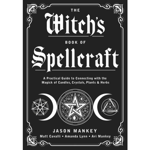 Ari Mankey, Amanda Moonflower,  Matt Cavalli Jason Mankey The Witch's Book of Spellcraft (häftad, eng)