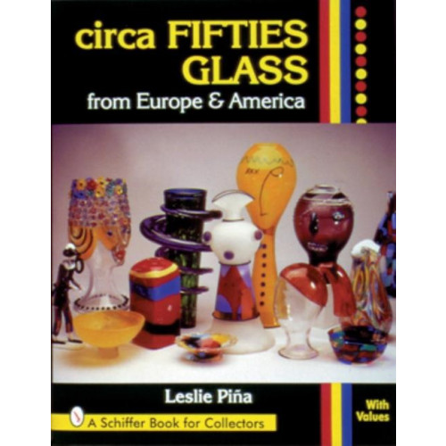 Leslie Piña Circa Fifties Glass From Europe & America (inbunden, eng)