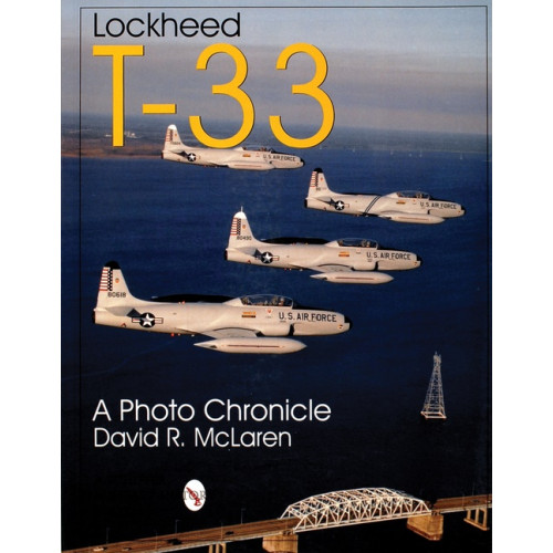 David R. Mclaren Lockheed t-33 - a photo chronicle (häftad, eng)