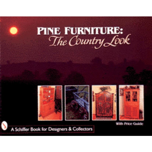 Nancy N. Schiffer Pine Furniture : The Country Look (häftad, eng)