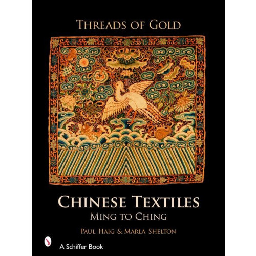 Marla Shelton Threads of gold: chinese textiles - ming to ching (inbunden, eng)