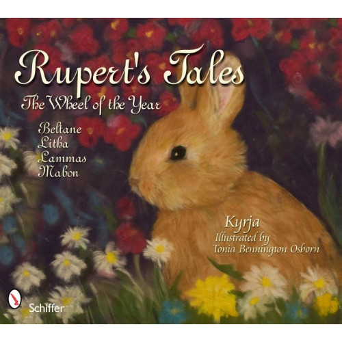 Kyrja & Osborn Tonia Bennington Rupert's Tales: The Wheel Of The Year--Beltane, Litha, Lammas & Mabon (inbunden, eng)