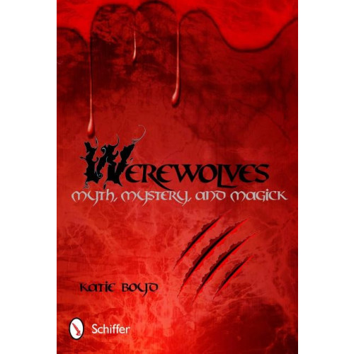 Katie Boyd Werewolves - myth, mystery, and magick (häftad, eng)