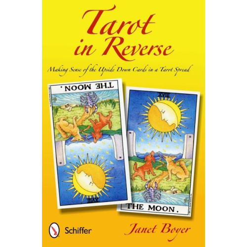 Janet Boyer Tarot in Reverse: Making Sense of the Upside Down Cards in a Tarot Spread (häftad, eng)