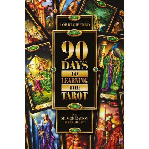Lorri Gifford 90 Days to Learning the Tarot (häftad, eng)