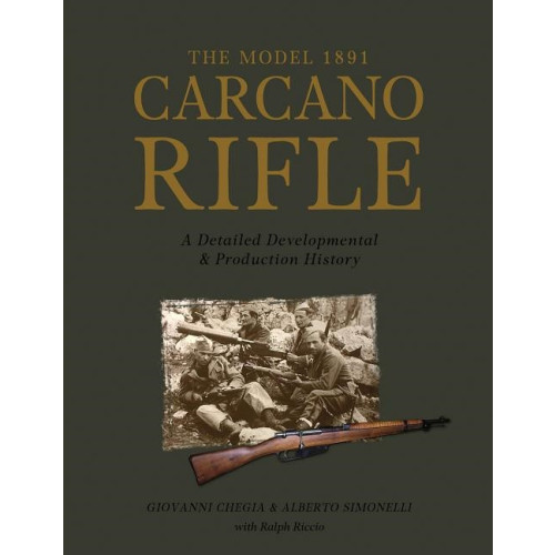 Alberto Simonelli Model 1891 carcano rifle - a detailed developmental and production history (inbunden, eng)