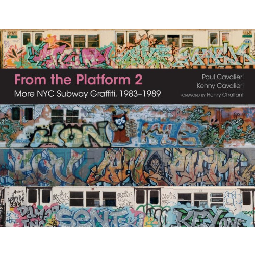 Paul Cavalieri From the platform 2 - more nyc subway graffiti, 1983-1989 (inbunden, eng)