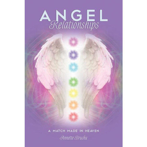 Annette Bruchu Angel relationships - a match made in heaven (häftad, eng)