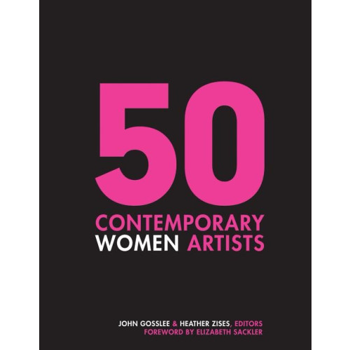 John Gosslee 50 Contemporary Women Artists (inbunden, eng)