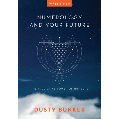 Dusty Bunker Numerology and Your Future, 2nd Edition (inbunden, eng)