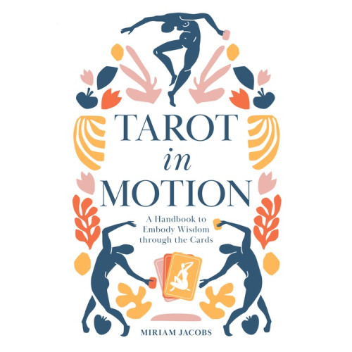 Miriam Jacobs Tarot in Motion (häftad, eng)
