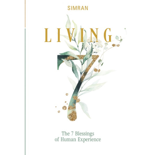 SIMRAN Living : The 7 Blessings of Human Experience (inbunden, eng)