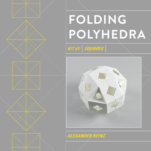 Alexander Heinz Folding Polyhedra : Kit #1, Squares (häftad, eng)