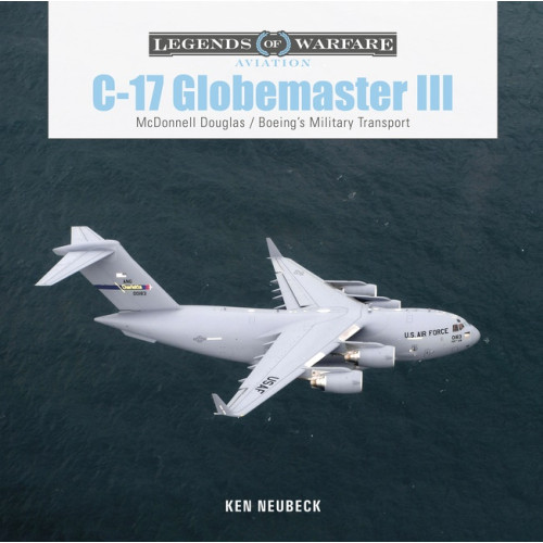 Ken Neubeck C-17 Globemaster Iii (inbunden, eng)