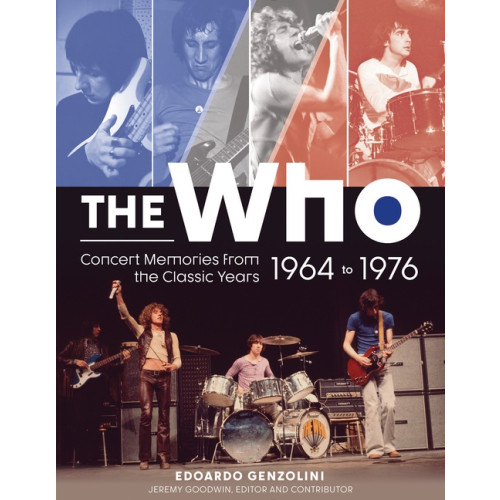 Edoardo Genzolini - Jeremy Goodwin The Who : Concert Memories from the Classic Years, 1964–1976 (inbunden, eng)