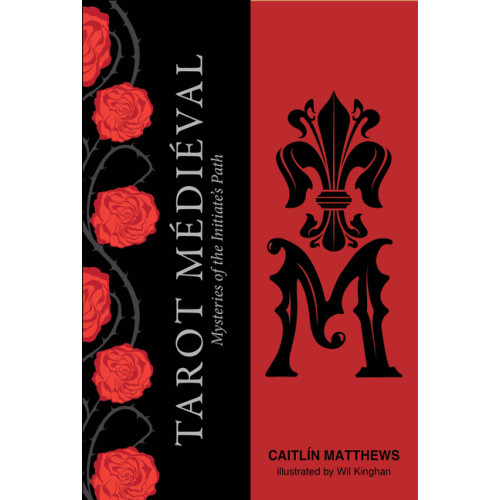 Caitlín Matthews - Wil Kinghan Tarot Médiéval : The Mysteries of the Initiate's Path