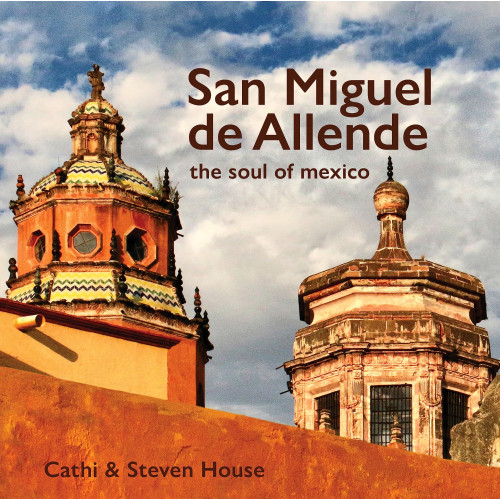 Steven House - Cathi House San Miguel De Allende (inbunden, eng)