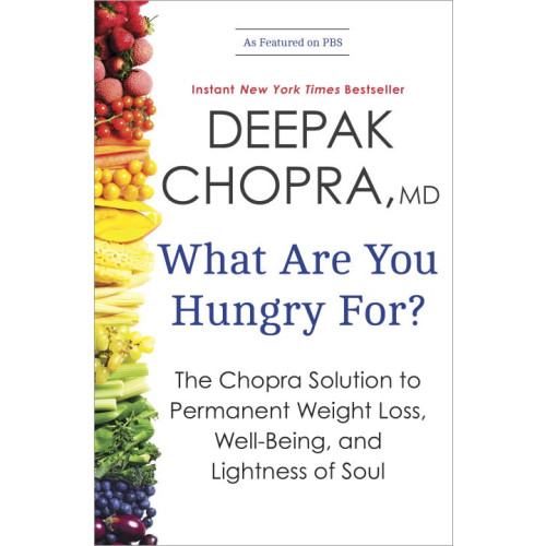 Deepak Chopra What Are You Hungry For? (häftad, eng)