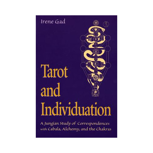 Irene Gad Tarot and Individuation: A Jungian Study of Correspondences with Cabala, Alchemy, and the Chakras (häftad, eng)
