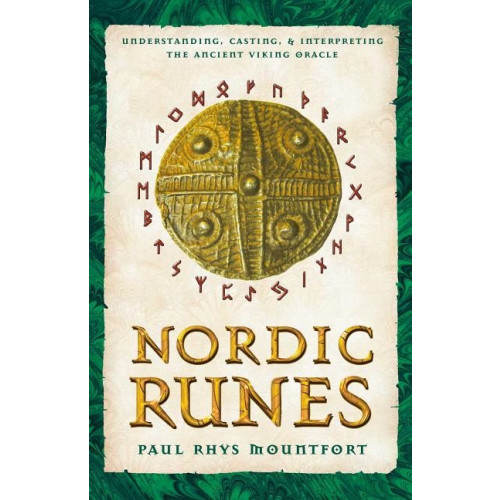 Paul Rhys Mountford Nordic runes - understanding casting and interpreting the ancient viking or (häftad, eng)